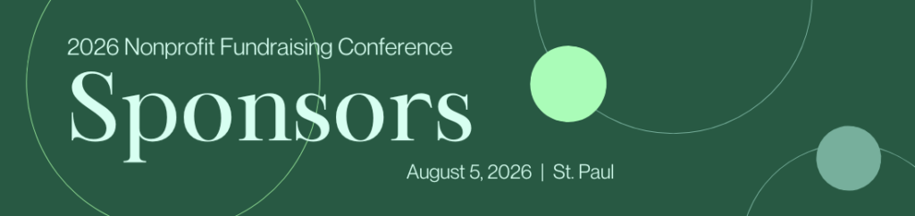 2026 Nonprofit Fundraising Conference. Sponsors. August 5, 2026, St. Paul