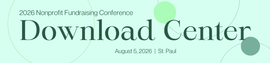 2026 Nonprofit Fundraising Conference. Download Center. August 5, 2026, St. Paul